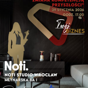 Kameralne spotkanie Twój Biznes dla przedsiębiorców - 29 stycznia 2026 | NOTI STUDIO WROCŁAW Młynarska 8A I PRZEDSIĘBIORCA W ZMIANIE